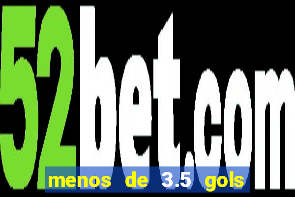 menos de 3.5 gols o que significa betano